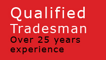 Qualified Tradesman | Over 25 years experience